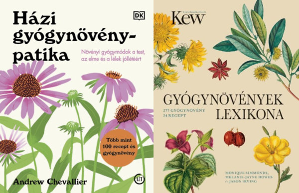 Monique Simmonds Melanie-Jayne Howes Jason Irving, Andrew Chevallier - 2 db gyógynövényes könyv: Gyógynövények lexikona + Házi gyógynövénypatika - Növényi gyógymódok a test, az elme és a lélek jóllétéért