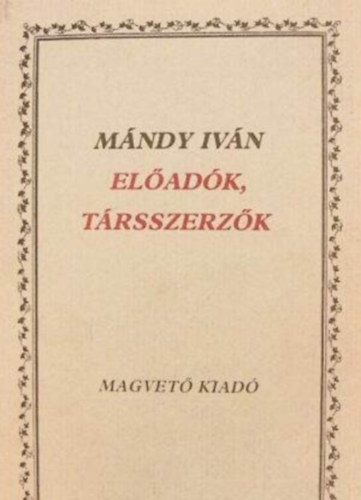 M�ndy Iv�n, F�bri Anna (szerk.) - El�ad�k, t�rsszerz�k - Mi van Ver�val? - El�ad�k, t�rsszerz�k - Arnold, a b�lnavad�sz (M�ndy Iv�n m�vei)