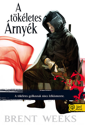 Brent Weeks - A tkletes rnyk - jangyal trilgia 4.