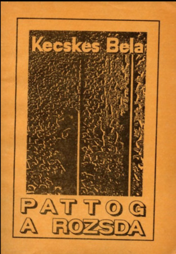 Kecsks Bla - Pattog a rozsda
