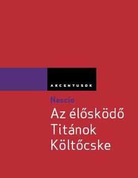 Nescio - Az �l�sk�d�, Tit�nok, K�lt�cske