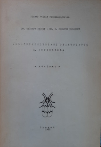 Gyrffy Gyrgy, Hornung Erzsbet - llatrendszertani gyakorlatok I. - Arthropoda