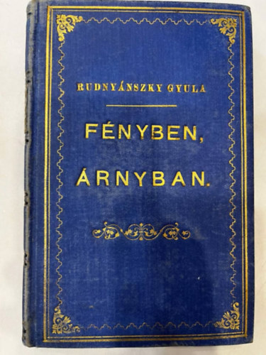 Rudnynszky Gyula - Fnyben, rnyban