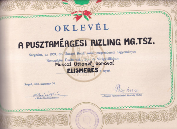 Borszati Oklevl (47,534cm) - A Pusztamrgesi Rizling MG.TSZ Szegeden, az 1969. vi nnepi Hetek sorn megrendezett hagyomnyos Nemzetkzi szibarack-, Bor- s Virgkilltson Muscat Ottonel borval elismerst nyert...
