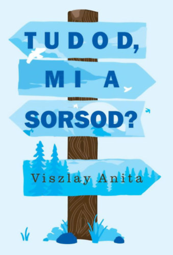Viszlay Anita - Tudod, mi a sorsod?