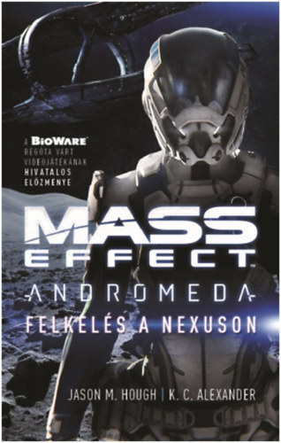 Jason M. Hough K.C. Alexander - Felkelés a Nexuson - Mass Effect: Androméda