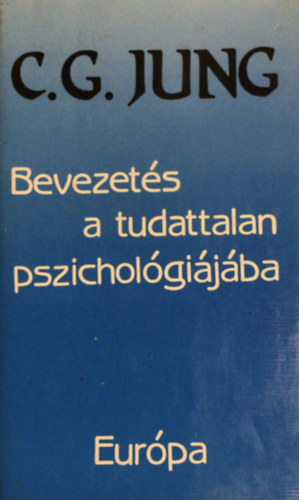 C.G.Jung - Bevezet�s a tudattalan pszichol�gi�j�ba