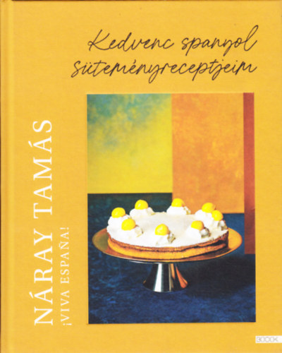 N�ray Tam�s - Kedvenc spanyol s�tem�nyreceptjeim
