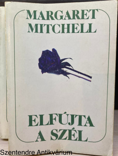Margaret Mitchell, Ford.:  Kosryn Rz Lola; Sulhf Jzsef - Elfjta a szl I-II. (rkdia; Sajt kppel)