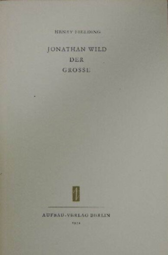 Henry Fielding, Ford.: C. Palma - Jonathan Wild der Grosse (Romane der Weltliteratur)