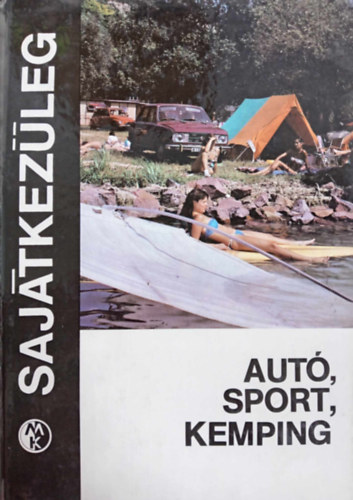 Jaroslav Base, Vladimir Bernek, Milan Caha, Kamil Zoufaly (szerk.) - Aut, sport, kemping (Sajtkezleg sorozat)