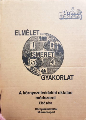 Christa Schmollgruber, Eva Mitterbauer - Elmlet - Ismeret - Gyakorlat: A krnyezetvdelmi oktats mdszerei