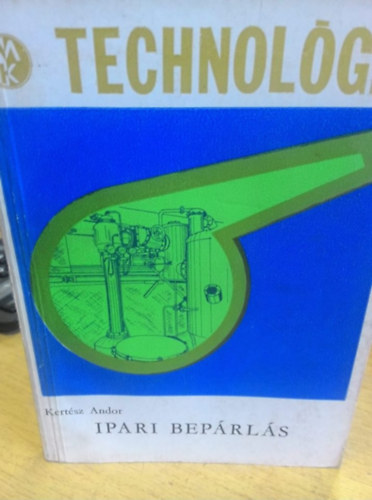 Kert�sz Andor - Ipari bep�rl�s