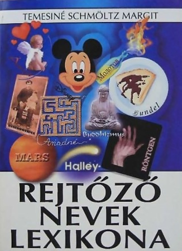 Temesin Schmltz Margit - Rejtz nevek lexikona