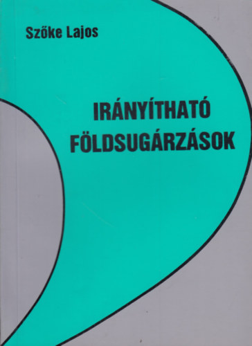 Szke Lajos - Az irnythat fldsugrzsok