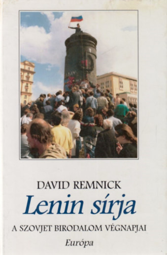 David Remnick - Lenin srja- A szovjet birodalom vgnapjai