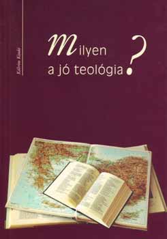 Milyen a j� teol�gia?