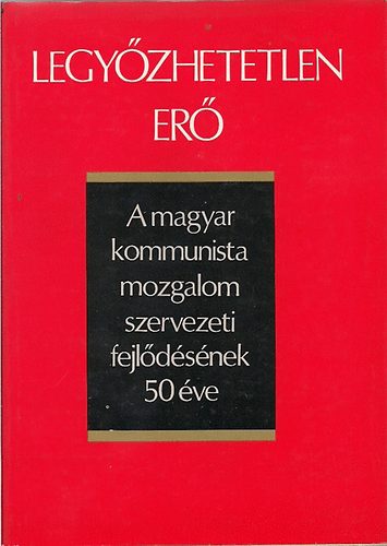 Er�nyi Tibor-R�kosi S�ndor (szerk.) - Legy�zhetetlen er�