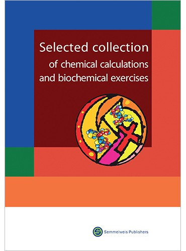 Andrs Hrabk (szerk.) - Selected Collection of Chemical Calculations and Biochemical Exercises