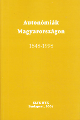 Gergely Jenő (szerk.) - Autonómiák Magyarországon 1848-1998