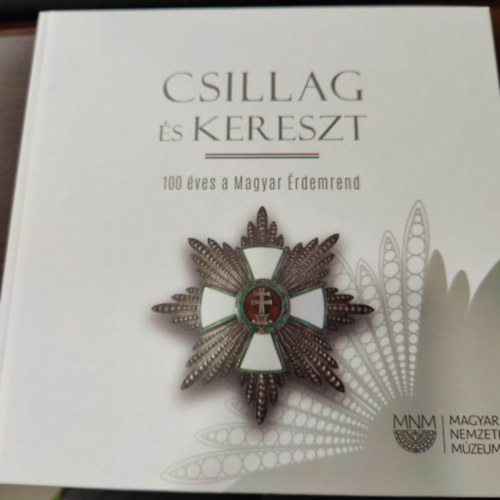 Csillag s kereszt - 100 ves a Magyar rdemrend