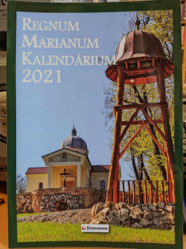 ThDr. Karaffa Jnos, Karaffa Attila - Regnum Marianum Kalendrium 2021