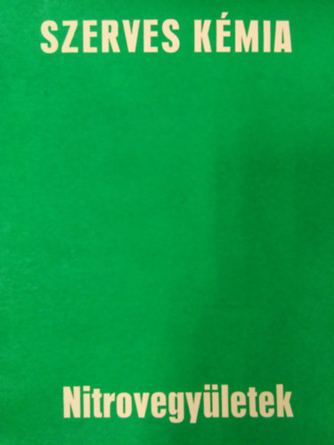 Dr. Zilay Ferencn� - Szerves k�mia - Nitrovegy�letek