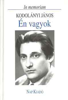 Csrs Mikls (szerk.) - n vagyok (In memoriam Kodolnyi Jnos)