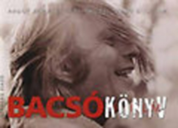 Andor Tams- Kende Tams- Szab B. Istvn - Bacsknyv - DVD nlkl (Bacs filmknyv)