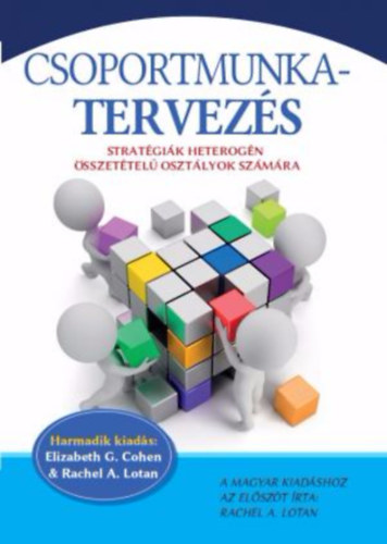Elizabeth G. Cohen, Rachel A. Lotan - Csoportmunka-tervezs - Stratgik heterogn sszettel osztlyok szmra