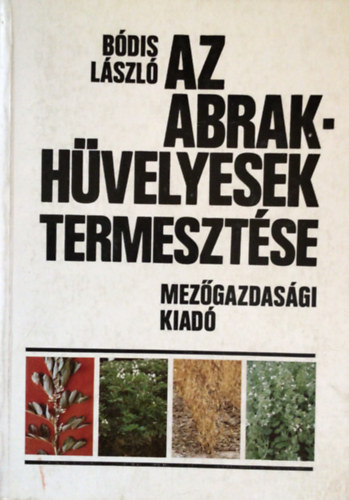 Bdis Lszl - Az abrakhvelyesek termesztse