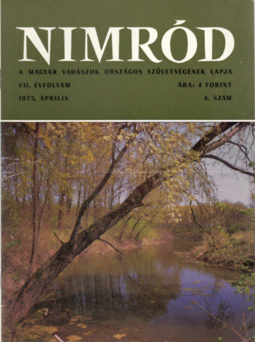 Dr. Karczag Ivn (fszerk.) - Nimrd - Vadszati s vadgazdlkodsi folyirat (VII. vf. 4. szm - 1975. prilis)