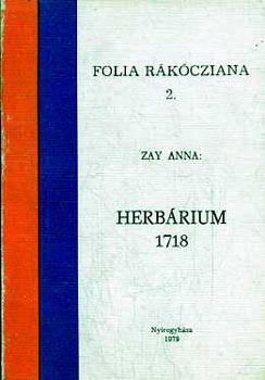 Zay Anna - Herbárium 1718 (Folia Rákócziana 2.)
