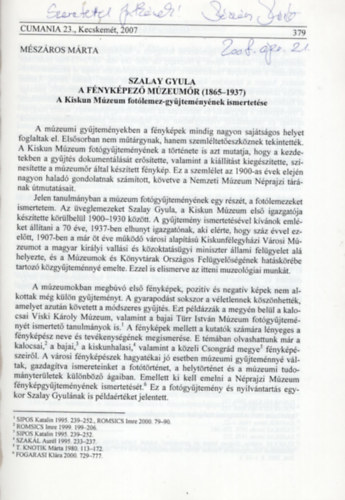 Mszros Mrta - Szalay Gyula a fnykpez mzeumr ( 1865-1937 ) A Kiskun Mzeum fotlemez-gyjtemnynek ismertetse - dediklt Klnlenyomat