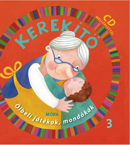 J. Kovcs Judit (szerk.) - Kerekt 3. - lbeli jtkok, mondkk