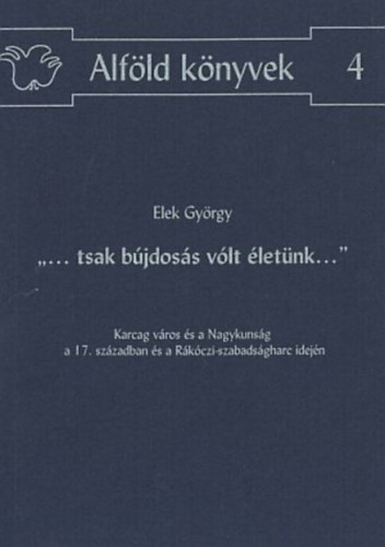 Elek Gyrgy - ,,...tsak bjdoss vlt letnk..."