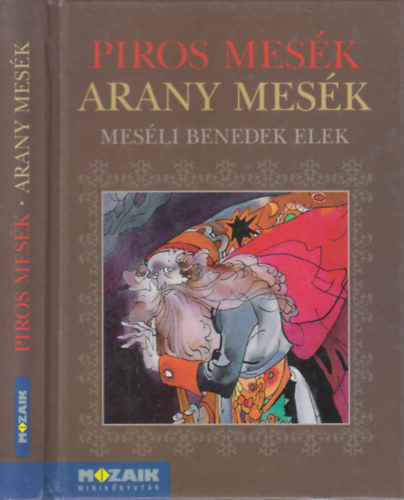 Benedek  Elek - Piros mesk - arany mesk (A vilg legszebb mesi)