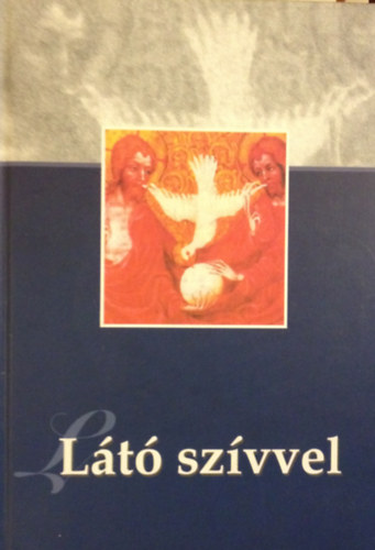 Szerkesztette: Bende József-Deák Hedvig Viktória OP-Pákozdi István - Látó szívvel. Ünnepi kötet Lukács László 70. születésnapjára