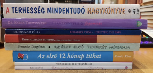 Rkczi Istvn, Dr. Claudette Rocher, Kenz Kra, Frank Caplan, Dr. Kis-Gl risz Edina, Dr. Krasznai Pter, Dr. Karen Trewinnard, Maryann Brinley, Dr. Howard Berk - 8 db kismama, llapotos, terhes knyv: desanyk knyve; Homeoptia s a vrands n; Az els 12 hnap titkai; Az let els tizenkt hnapja; Kismamalelknk rejtelmei; Kisbabra vrva; Termkenysg & fogamzs; A terhessg minde