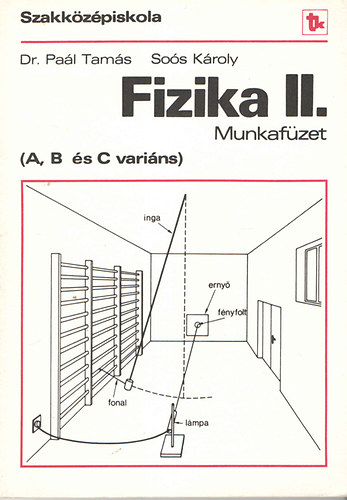 Dr. Paál Tamás; Soós Károly - Fizika II. munkafüzet (A, B és C variáns)