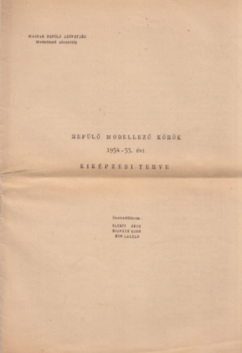 Elekfi Ákos, Horváth Ernő, Kun László - Repülő modellező körök 1954-55. évi kiképzési terve