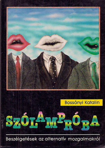 Boss�nyi Katalin - Sz�lampr�ba - Besz�lget�sek az alternat�v mozgalmakr�l