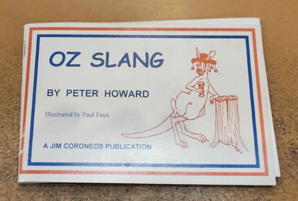 Peter Howard, Paul Faux (illus.) - OZ Slang (A Jim Coroneos Publication)