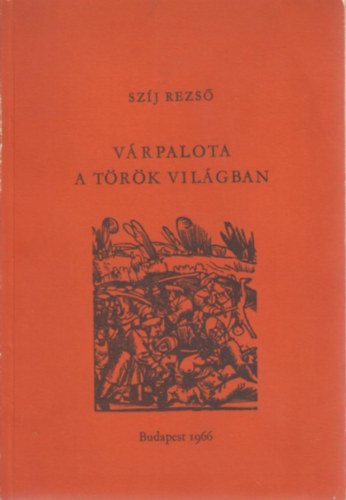 Sz�j Rezs� - V�rpalota a t�r�k vil�gban