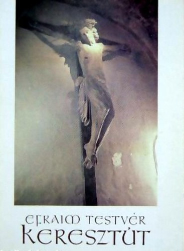 Efraim testvér - Keresztút