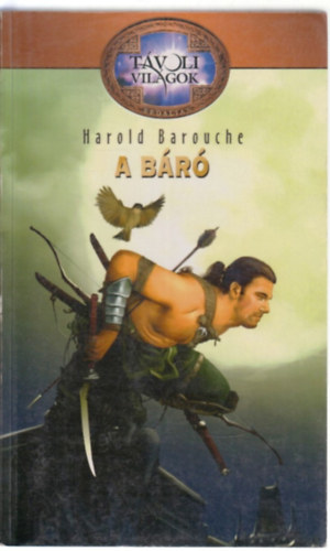 Harold Barouche - A b�r� (T�voli vil�gok 5.)