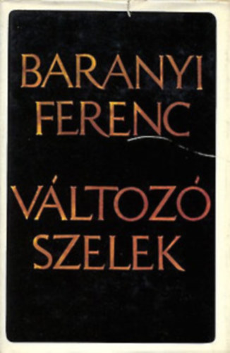 Baranyi Ferenc - Változó szelek