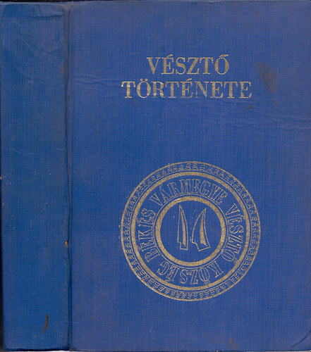 Szerkesztette Szab� Ferenc; K�zrem�k�d�tt Leiner Gyula - V�szt� t�rt�nete (B�k�s v�rmegye V�szt� k�zs�g)