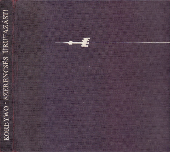 Marek Koreywo - Szerencsés űrutazást!