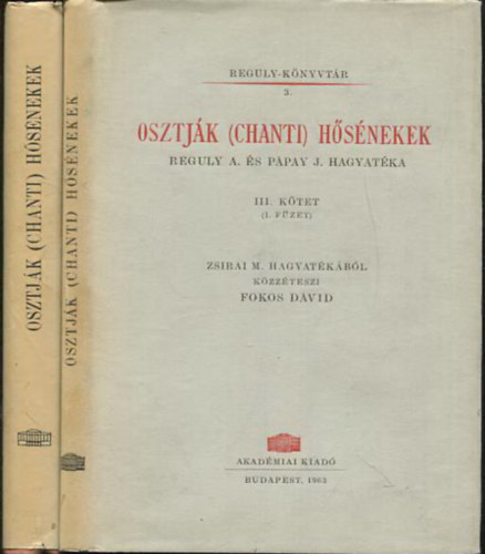 Osztják (chanti) hősénekek III. kötet 1-2 füzet - Reguly A. és Pápay J. hagyatéka
